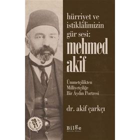 Hürriyet ve İstiklalimizin Gür Sesi: Mehmed Akif-Bilge Kültür Sanat