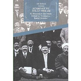 HÜRRİYET VE İTİLAF NASIL DOĞDU, NASIL YAŞADI, NASIL BATTI - ZIYA ŞAKİR