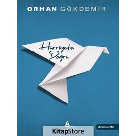 Hürriyete Doğru - Orhan Gökdemir