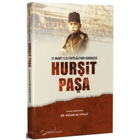 Hurşit Paşa - 31 Mart 1325 İhtilalinin Tarihçesi - Hasan Ali Polat