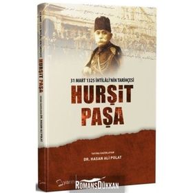 Hurşit Paşa - 31 Mart 1325 İhtilalinin Tarihçesi - Hasan Ali Polat