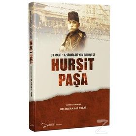Hurşit Paşa - 31 Mart 1325 İhtilalinin Tarihçesi - Hasan Ali Polat