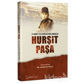 Hurşit Paşa - 31 Mart 1325 İhtilalinin Tarihçesi - Hasan Ali Polat