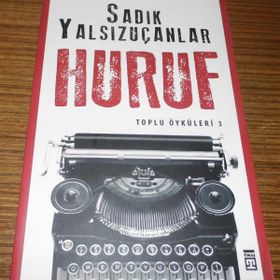 Huruf - Toplu Öyküler 3 - Sadık Yalsızuçanlar