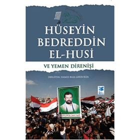 Hüseyin Bedreddin El Husi ve Yemen Direnişi - Hamid Rıza Garib Rıza