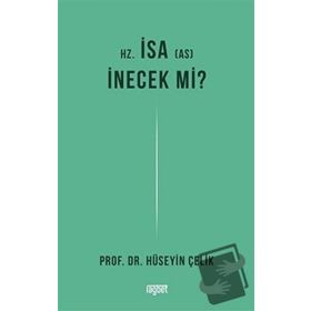 Hüseyin Çelik - Hz. İsa İnecek Mi?