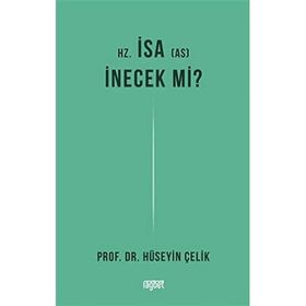 Hüseyin Çelik - Hz. İsa İnecek Mi?