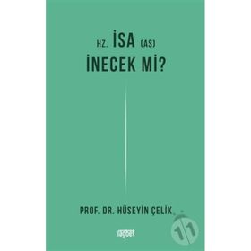 Hüseyin Çelik - Hz. İsa İnecek Mi?