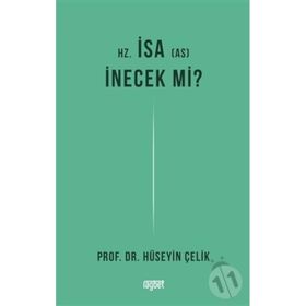 Hüseyin Çelik - Hz. İsa İnecek Mi?