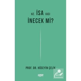Hüseyin Çelik - Hz. İsa İnecek Mi?
