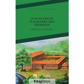 Hüseyin Efendi ve Karadere/Rize Medresesi / İshak Güven Güvelioğlu