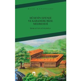 Hüseyin Efendi ve Karadere/Rize Medresesi / İshak Güven Güvelioğlu