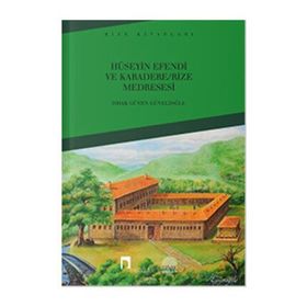 Hüseyin Efendi ve Karadere/Rize Medresesi / İshak Güven Güvelioğlu