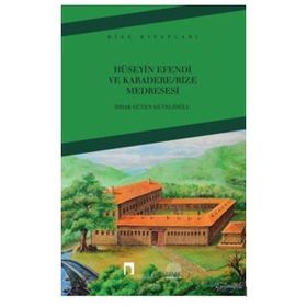Hüseyin Efendi ve Karadere/Rize Medresesi / İshak Güven Güvelioğlu