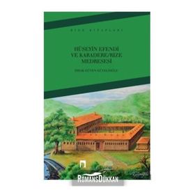 Hüseyin Efendi ve Karadere/Rize Medresesi / İshak Güven Güvelioğlu