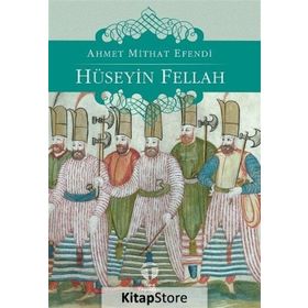 HÜSEYİN FELLAH - AHMET MITHAT EFENDI