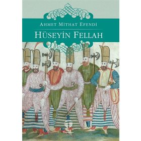 HÜSEYİN FELLAH - AHMET MITHAT EFENDI