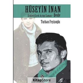 Hüseyin İnan Erikler Çiçek Açtığı Zaman Dede - Turhan Feyzioğlu - İzan Yayıncılık