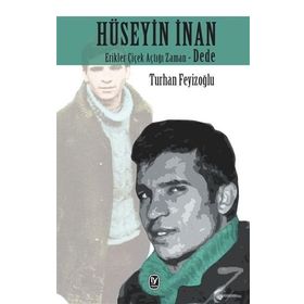 Hüseyin İnan Erikler Çiçek Açtığı Zaman Dede - Turhan Feyzioğlu - İzan Yayıncılık