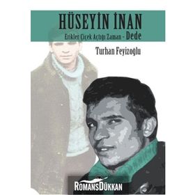 Hüseyin İnan Erikler Çiçek Açtığı Zaman Dede - Turhan Feyzioğlu - İzan Yayıncılık