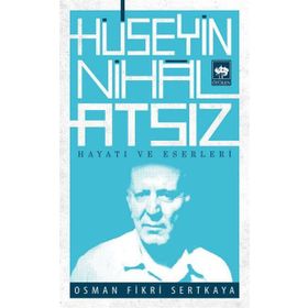 Hüseyin Nihal Atsız Hayatı ve Eserleri - Osman Fikri Sertkaya