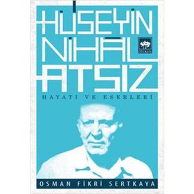 Hüseyin Nihal Atsız Hayatı ve Eserleri - Osman Fikri Sertkaya