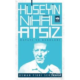 Hüseyin Nihal Atsız Hayatı ve Eserleri - Osman Fikri Sertkaya