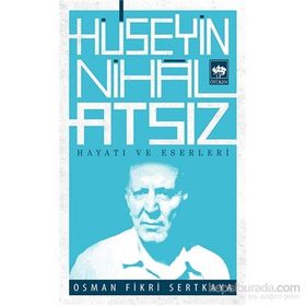Hüseyin Nihal Atsız Hayatı ve Eserleri - Osman Fikri Sertkaya