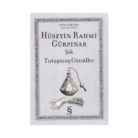 HÜSEYIN RAHMI GÜRPINAR ŞIK & TUTUŞMUŞ GÖNÜLLER - GENEL