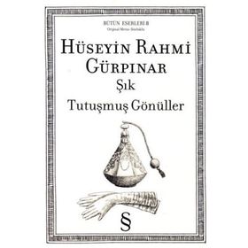 HÜSEYIN RAHMI GÜRPINAR ŞIK & TUTUŞMUŞ GÖNÜLLER - GENEL