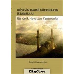 Hüseyin Rahmi Gürpınar’ın İstanbul’u - Sevgül Türkmenoğlu