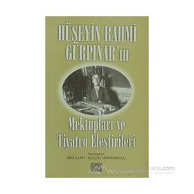 HÜSEYİN RAHMI GÜRPINAR´IN MEKTUPLARI VE TIYATRO ELEŞTİRİLERİ - HÜSEYİN RAHMI GÜRPINAR