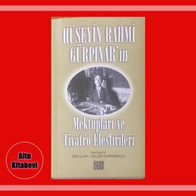 HÜSEYİN RAHMI GÜRPINAR´IN MEKTUPLARI VE TIYATRO ELEŞTİRİLERİ - HÜSEYİN RAHMI GÜRPINAR