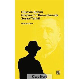 Hüseyin Rahmi Gürpınar'ın Romanlarında Sosyal Tenkit - Mustafa Dere - Palet Yayınları