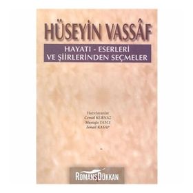 HÜSEYİN VASSAF HAYATI ESERLERI VE ŞİİRLERİNDEN SEÇMELER - CEMAL KURNAZ;MUSTAFA TATCI