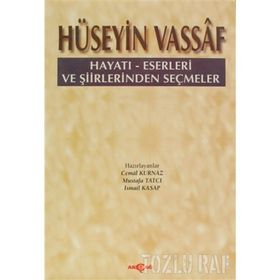 HÜSEYİN VASSAF HAYATI ESERLERI VE ŞİİRLERİNDEN SEÇMELER - CEMAL KURNAZ;MUSTAFA TATCI