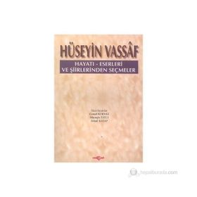 HÜSEYİN VASSAF HAYATI ESERLERI VE ŞİİRLERİNDEN SEÇMELER - CEMAL KURNAZ;MUSTAFA TATCI
