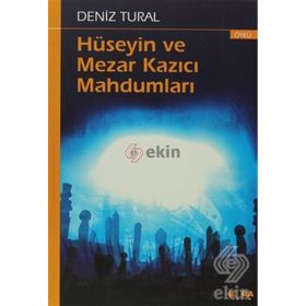 HÜSEYİN VE MEZAR KAZICI MAHDUMLARI - DENIZ TURAL