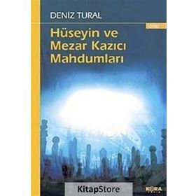 HÜSEYİN VE MEZAR KAZICI MAHDUMLARI - DENIZ TURAL