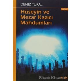 HÜSEYİN VE MEZAR KAZICI MAHDUMLARI - DENIZ TURAL