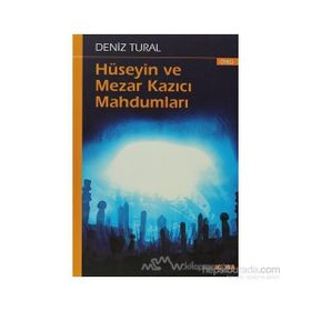 HÜSEYİN VE MEZAR KAZICI MAHDUMLARI - DENIZ TURAL