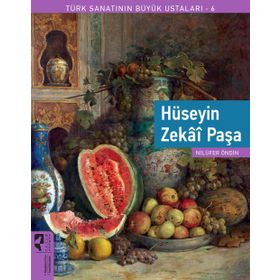 Hüseyin Zekai Paşa - Türk Sanatının Büyük Ustaları 6 - Nilüfer Öndin