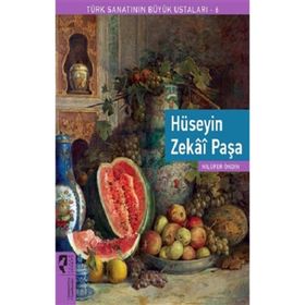 Hüseyin Zekai Paşa - Türk Sanatının Büyük Ustaları 6 - Nilüfer Öndin
