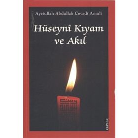 Hüseyni Kıyam ve Akıl - ayetullah abdullah cevadi amuli