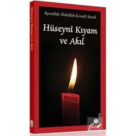 Hüseyni Kıyam ve Akıl - ayetullah abdullah cevadi amuli