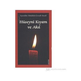 Hüseyni Kıyam ve Akıl - ayetullah abdullah cevadi amuli
