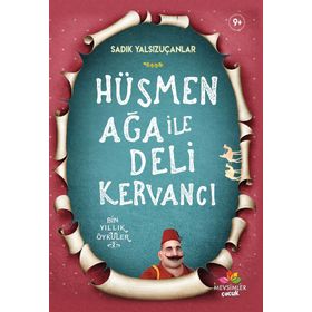 Hüsmen Ağa İle Deli Kervancı - Sadık Yalsızuçanlar - Mevsimler Kitap