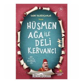 Hüsmen Ağa İle Deli Kervancı - Sadık Yalsızuçanlar - Mevsimler Kitap