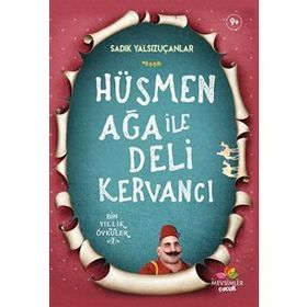 Hüsmen Ağa İle Deli Kervancı - Sadık Yalsızuçanlar - Mevsimler Kitap