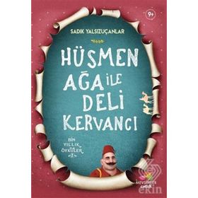 Hüsmen Ağa ile Deli Kervancı - Sadık Yalsızuçanlar